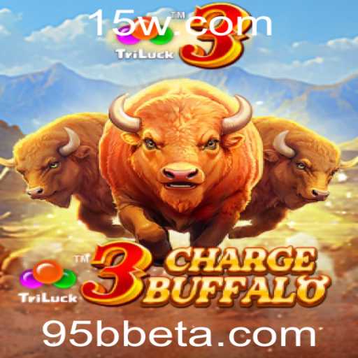 Explorando 3ChargeBuffalo: O Novo Fenômeno do 95bbet