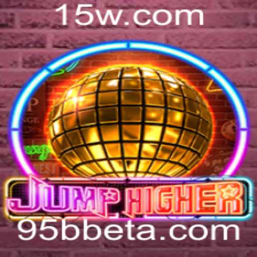 Descubra o Mundo Empolgante de JumpHigher com 95bbet