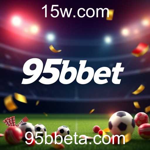 Ofertas Exclusivas no Mundo das Apostas: Explorando a 95bbet